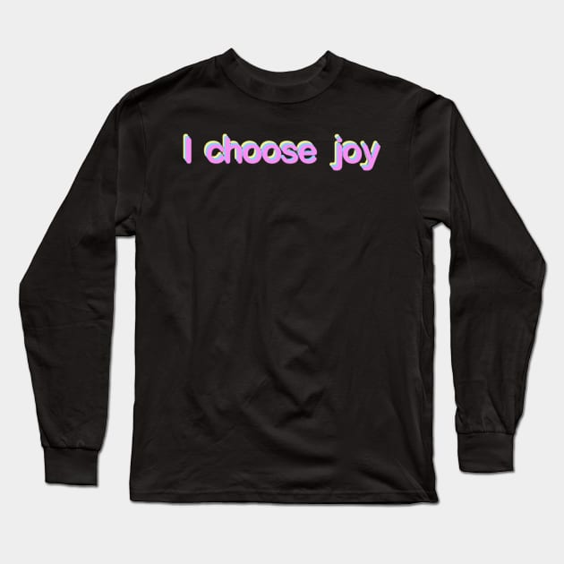 I choose joy Long Sleeve T-Shirt by MMaeDesigns